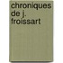 Chroniques De J. Froissart