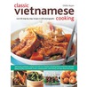 Classic Vietnamese Cooking by Ghillie Basan