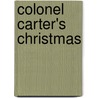 Colonel Carter's Christmas by Frederick Coffoy Yohn