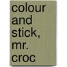 Colour and Stick, Mr. Croc door Jo Lodge