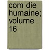 Com Die Humaine; Volume 16 door James Waring
