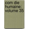 Com Die Humaine; Volume 35 door James Waring