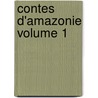 Contes D'Amazonie Volume 1 door Mr Patrick Michel Agot