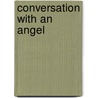 Conversation with an Angel door Paul Mcneer
