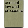 Criminal Law And Procedure door Ronald N. Boyce