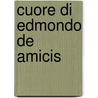 Cuore Di Edmondo De Amicis door Edmondo Deamicis
