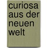 Curiosa Aus Der Neuen Welt by Ernst Von Hesse-Wartegg