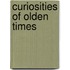 Curiosities Of Olden Times