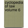 Cyclopedia of Law Volume 6 by Charles E. B. 1873 Chadman