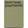 David Healy (psychiatrist) door Ronald Cohn