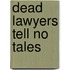 Dead Lawyers Tell No Tales