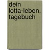 Dein Lotta-Leben. Tagebuch door Alice Pantermüller