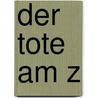 Der Tote am Z door Andrea Tillmanns