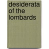 Desiderata of the Lombards door Ronald Cohn