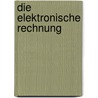 Die Elektronische Rechnung by Natascha Wehe