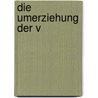 Die Umerziehung der V by Hans H. Grimmling