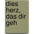 Dies Herz, das dir geh