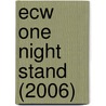 Ecw One Night Stand (2006) by Ronald Cohn