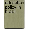 Education Policy In Brazil by Adam Cornelius Bert