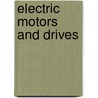 Electric Motors and Drives door Bill Drury