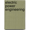 Electric Power Engineering door Patrick D. Van Der Puije