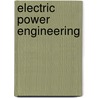 Electric Power Engineering by Patrick D. Van Der Puije