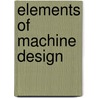Elements of Machine Design door John Henry Barr