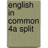 English in Common 4A Split by Sarah Louisa Birchley