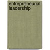 Entrepreneurial Leadership by Richard J. Goossen