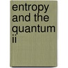 Entropy And The Quantum Ii door Robert Sims
