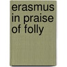 Erasmus In Praise Of Folly by Hans Holbein