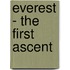 Everest - The First Ascent