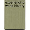 Experiencing World History door Paul V. Adams