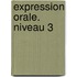 Expression orale. Niveau 3