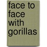 Face to Face with Gorillas door Michael Nichols