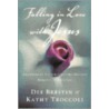 Falling In Love With Jesus by Thomas Nelson Publishers