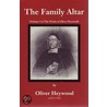 Family Altar: Works Vol. 4 by Oliver Heywood