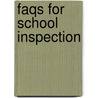 Faqs For School Inspection door Elizabeth Holmes