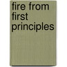 Fire from First Principles door Paul Stollard