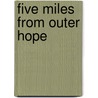 Five Miles from Outer Hope door Nicola Barker