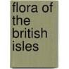 Flora Of The British Isles by T.G. Tutin