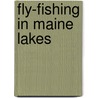 Fly-Fishing In Maine Lakes door Charles Woodbury Stevens