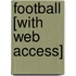 Football [With Web Access]