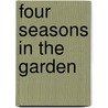 Four Seasons In The Garden door Eben Eugene Rexford