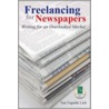 Freelancing For Newspapers by Sue Fagalde Lick