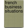 French Business Situations door Stuart Williams