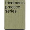 Friedman's Practice Series door Joel Wm Friedman