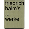 Friedrich Halm's ... Werke door Pachler