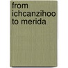 From Ichcanzihoo to Merida by Rhianna Rogers