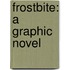Frostbite: A Graphic Novel